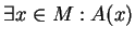 $ \exists x \in M: A(x)$
